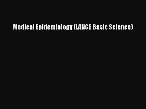 Read Medical Epidemiology (LANGE Basic Science) Ebook Free