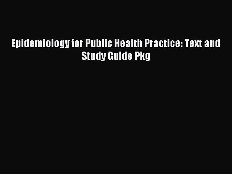Read Epidemiology for Public Health Practice: Text and Study Guide Pkg Ebook Free