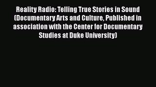 [Read book] Reality Radio: Telling True Stories in Sound (Documentary Arts and Culture Published