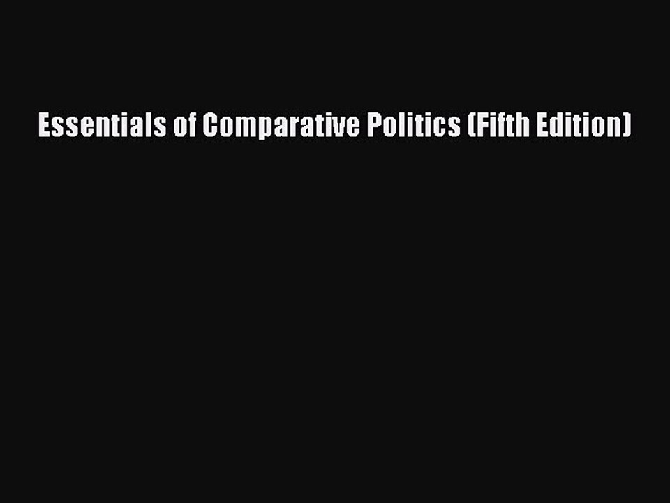 [PDF] Essentials of Comparative Politics (Fifth Edition) [Download] Online