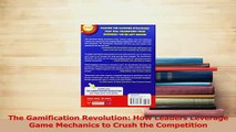 Download  The Gamification Revolution How Leaders Leverage Game Mechanics to Crush the Competition PDF Online