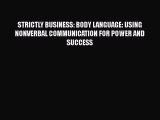 [Read book] STRICTLY BUSINESS: BODY LANGUAGE: USING NONVERBAL COMMUNICATION FOR POWER AND SUCCESS