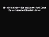Read US Citizenship Question and Answer Flash Cards (Spanish Version) (Spanish Edition) Ebook