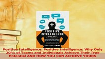 Read  Positive Intelligence Positive Intelligence Why Only 20 of Teams and Individuals Ebook Free