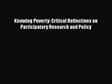 PDF Knowing Poverty: Critical Reflections on Participatory Research and Policy  EBook