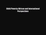 Download Child Poverty: African and International Perspectives Free Books