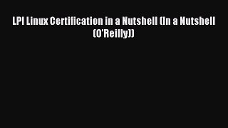 Read LPI Linux Certification in a Nutshell (In a Nutshell (O'Reilly)) Ebook Free