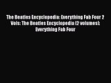 PDF The Beatles Encyclopedia: Everything Fab Four 2 Vols: The Beatles Encyclopedia [2 volumes]: