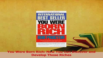 Read  You Were Born Rich Now You Can Discover and Develop Those Riches Ebook Free