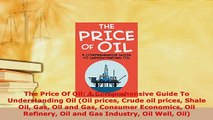 PDF  The Price Of Oil A Comprehensive Guide To Understanding Oil Oil prices Crude oil prices Download Online