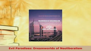 PDF  Evil Paradises Dreamworlds of Neoliberalism Download Full Ebook