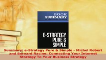 PDF  Summary eStrategy Pure  Simple  Michel Robert and Bernard Racine Connecting Your Download Full Ebook