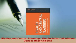 PDF  Rivalry and Central Planning The Socialist Calculation Debate Reconsidered Download Online