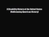 Download A Disability History of the United States (ReVisioning American History) Free Books