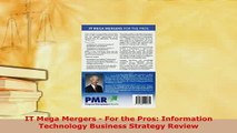 Download  IT Mega Mergers  For the Pros Information Technology Business Strategy Review Read Online