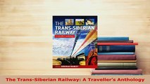 PDF  The TransSiberian Railway A Travellers Anthology Download Online