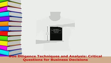 PDF  Due Diligence Techniques and Analysis Critical Questions for Business Decisions PDF Book Free