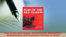 Download  Run of the Red Queen Government Innovation Globalization and Economic Growth in China PDF Book Free