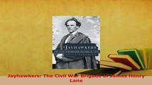 Download  Jayhawkers The Civil War Brigade of James Henry Lane PDF Online