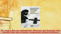 PDF  De magie van de orthodoxie Waarom het Kremlin niet zonder Kiev kan Fosfor Longreads Download Online