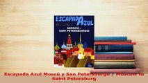 PDF  Escapada Azul Moscú y San Petersburgo  Moscow to Saint Petersburg Read Online