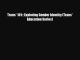 Download ‪Trans* 101:: Exploring Gender Identity (Trans* Education Series)‬ Ebook Free
