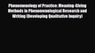 Read ‪Phenomenology of Practice: Meaning-Giving Methods in Phenomenological Research and Writing‬