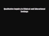 Read ‪Qualitative Inquiry in Clinical and Educational Settings‬ Ebook Free
