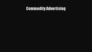 Read Commodity Advertising Ebook Free