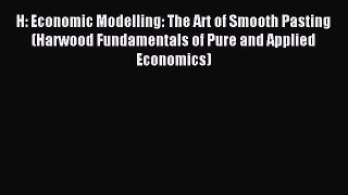 Read H: Economic Modelling: The Art of Smooth Pasting (Harwood Fundamentals of Pure and Applied