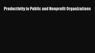 Read Productivity in Public and Nonprofit Organizations Ebook Free