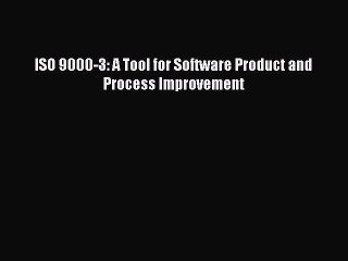 Read ISO 9000-3: A Tool for Software Product and Process Improvement PDF Free