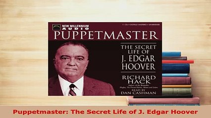 Download  Puppetmaster The Secret Life of J Edgar Hoover Read Online