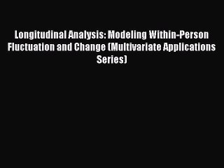 Read Longitudinal Analysis: Modeling Within-Person Fluctuation and Change (Multivariate Applications