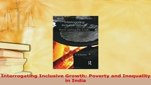 PDF  Interrogating Inclusive Growth Poverty and Inequality in India PDF Online