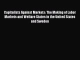 Download Capitalists Against Markets: The Making of Labor Markets and Welfare States in the