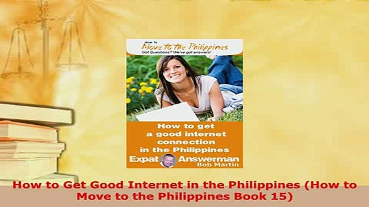 PDF  How to Get Good Internet in the Philippines How to Move to the Philippines Book 15 Read Online