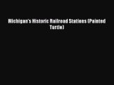 Read Michigan's Historic Railroad Stations (Painted Turtle) Ebook Free