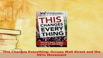 PDF  This Changes Everything Occupy Wall Street and the 99 Movement PDF Online
