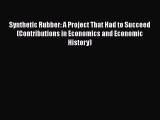 [Read book] Synthetic Rubber: A Project That Had to Succeed (Contributions in Economics and