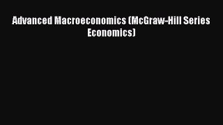 [Read book] Advanced Macroeconomics (McGraw-Hill Series Economics) [Download] Full Ebook