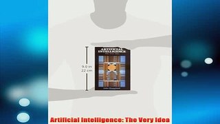 Free   Artificial Intelligence The Very Idea Read Download