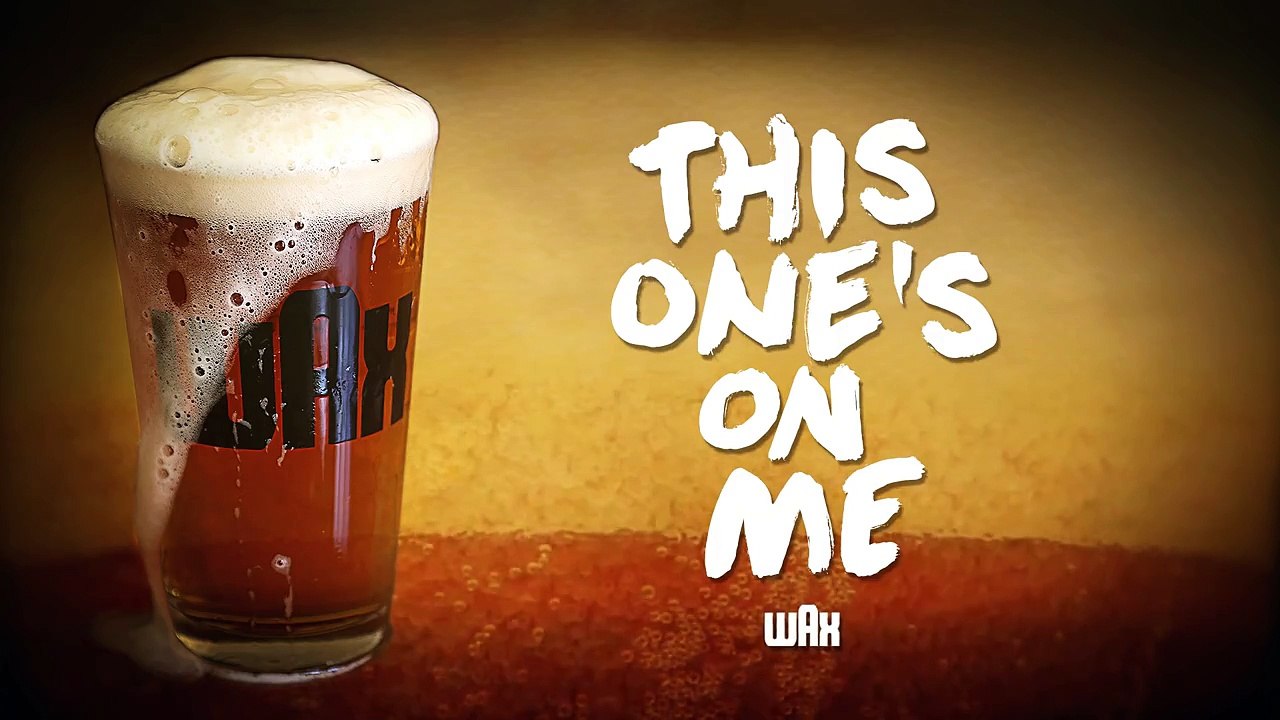 Wax - This Ones On Me (Audio)