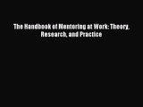 Read The Handbook of Mentoring at Work: Theory Research and Practice Ebook Free