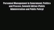 Read Personnel Management in Government: Politics and Process Seventh Edition (Public Administration
