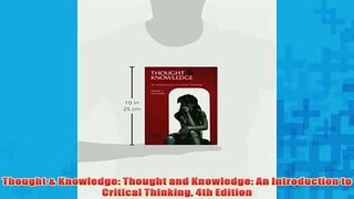 Free   Thought  Knowledge Thought and Knowledge An Introduction to Critical Thinking 4th Read Download