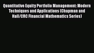 [Read book] Quantitative Equity Portfolio Management: Modern Techniques and Applications (Chapman