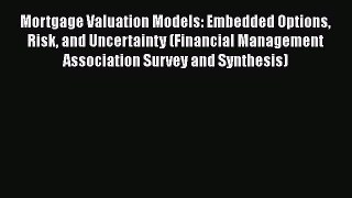 [Read book] Mortgage Valuation Models: Embedded Options Risk and Uncertainty (Financial Management