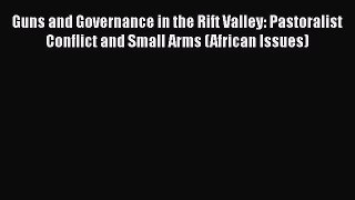 [PDF] Guns and Governance in the Rift Valley: Pastoralist Conflict and Small Arms (African
