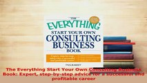 PDF  The Everything Start Your Own Consulting Business Book Expert stepbystep advice for a Download Full Ebook